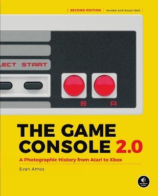 The Game Console 2.0: A Photographic History From Atari to Xbox - Evan Amos - cover