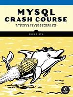 Mysql Crash Course: A Hands-on Introduction to Database Development