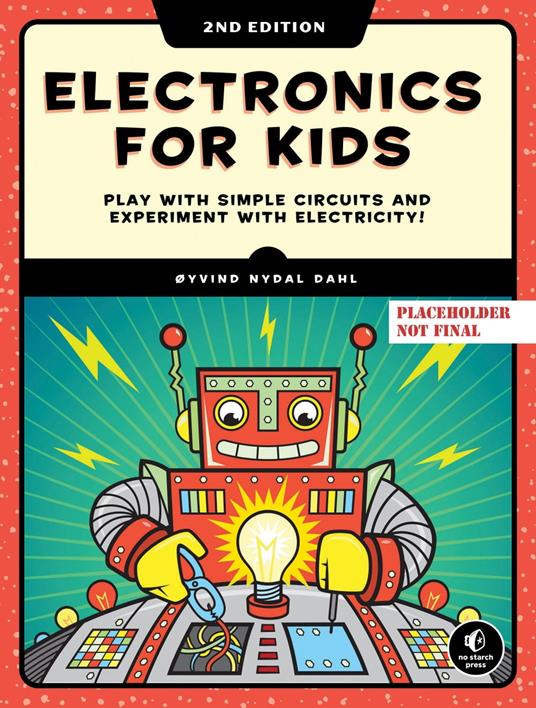Electronics for Kids, 2nd Edition - Oyvind Nydal Dahl - ebook