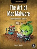 The Art of Mac Malware, Volume 2