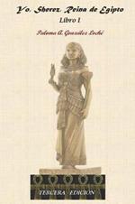 Yo, Sherez, Reina de Egipto: Libro I