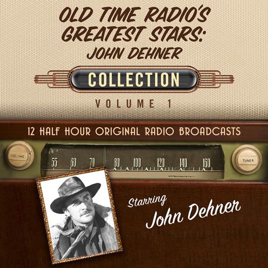 Old Time Radio's Greatest Stars: John Dehner Collection 1