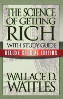 The Science of Getting Rich with Study Guide: Deluxe Special Edition - Wallace D. Wattles - cover