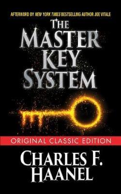 The Master Key System (Original Classic Edition) - Charles F. Haanel - cover