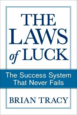 The Success Method That Never Fails: How to Guarantee a Better Future by Unlocking Your Hidden Abilities - Brian Tracy - cover
