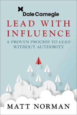 Dale Carnegie & Associates Presents Exercise Your Leadership Superpower: A How-To Manual on Becoming an Influential Leader Who Gets Others to Follow - Matt Norman - cover