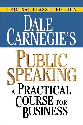 Dale Carnegie's Public Speaking: A Practical Course for Business - Dale Carnegie - cover