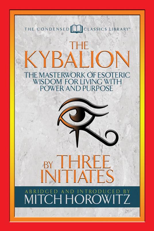 The Kybalion (Condensed Classics)