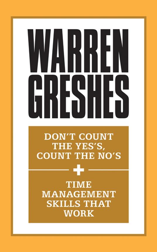 Don't Count the Yes's, Count the No's and Time Management Skills That Work