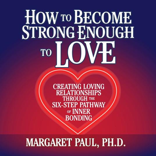 How to Become Strong Enough to Love