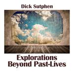 Explorations Beyond Past Lives