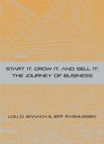 Start It, Grow It, Sell It: The Journey of Business