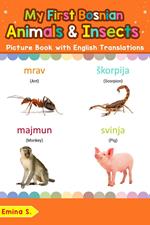 My First Bosnian Animals & Insects Picture Book with English Translations