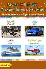 My First Bosnian Transportation & Directions Picture Book with English Translations