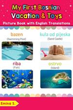 My First Bosnian Vacation & Toys Picture Book with English Translations