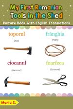 My First Romanian Tools in the Shed Picture Book with English Translations