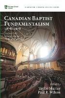 Canadian Baptist Fundamentalism, 1878-1978 - cover