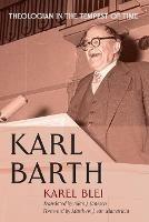 Karl Barth: Theologian in the Tempest of Time