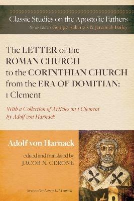 The Letter of the Roman Church to the Corinthian Church from the Era of Domitian: 1 Clement - Adolf Von Harnack - cover