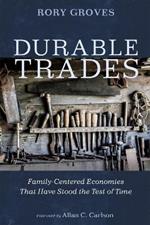 Durable Trades: Family-Centered Economies That Have Stood the Test of Time