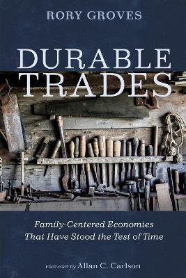 Durable Trades: Family-Centered Economies That Have Stood the Test of Time - Rory Groves - cover