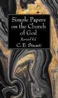 Simple Papers on the Church of God, Revised Ed.