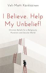 I Believe. Help My Unbelief!