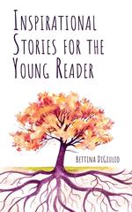 Inspirational Stories for the Young Reader