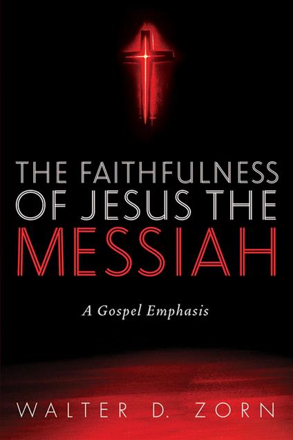 The Faithfulness of Jesus the Messiah