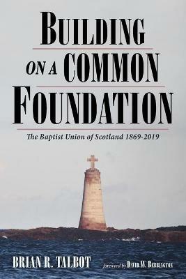 Building on a Common Foundation - Brian R Talbot - cover