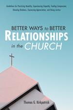 Better Ways to Better Relationships in the Church