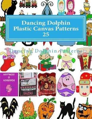 Dancing Dolphin Plastic Canvas Patterns 18: DancingDolphinPatterns.com  (Paperback)