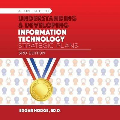 Simple Guide to Understanding and Developing an Information Technology (IT) Strategic Plan - Edgar Hodge - cover