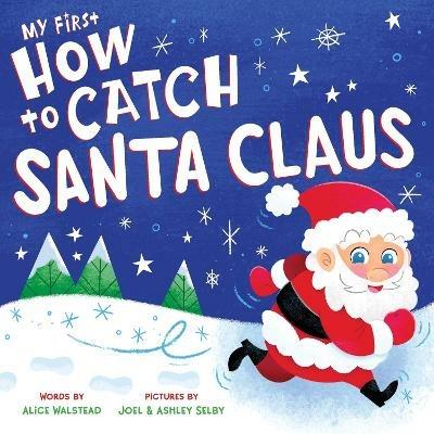 My First How to Catch Santa Claus - Alice Walstead - cover