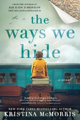 Ways We Hide: A Novel - Kristina McMorris - cover