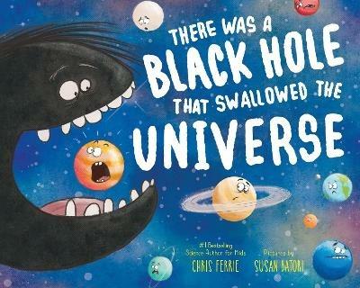 There Was a Black Hole that Swallowed the Universe - Chris Ferrie - cover