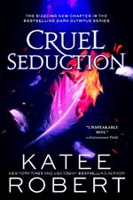 Cruel Seduction: A Divinely Dark Romance Retelling of Aphrodite, Hephaestus, Pandora and Adonis (Dark Olympus 5)