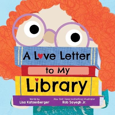 A Love Letter to My Library - Lisa Katzenberger - cover