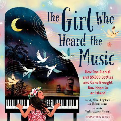 The Girl Who Heard the Music: Mahani Teave, The Pianist with a Dream as Big as an Island - Mahani Teave,Marni Fogelson - cover