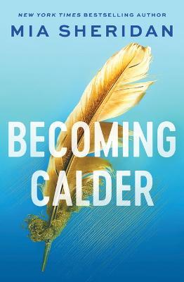 Becoming Calder - Mia Sheridan - cover