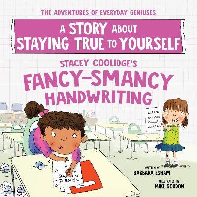 Stacey Coolidge's Fancy-Smancy Handwriting: A Story about Staying True to Yourself - Barbara Esham - cover