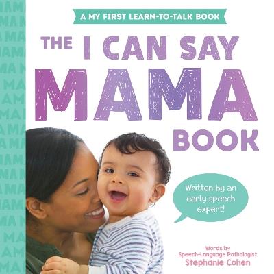 The I Can Say Mama Book - Stephanie Cohen - cover