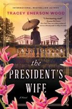 The President's Wife: A Novel