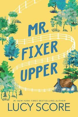 Mr. Fixer Upper - Lucy Score - cover