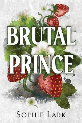 Brutal Prince: A Dark Mafia Romance - Sophie Lark - cover