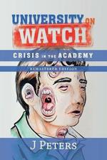 University on Watch: Crisis in the Academy