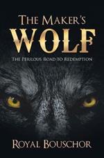 The Maker's Wolf: The Perilous Road to Redemption