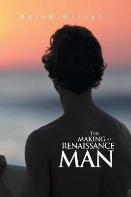 The Making of a Renaissance Man - Brian Willett - cover