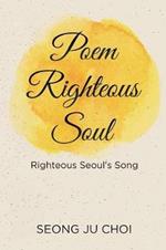 Poem Righteous Soul: Righteous Seoul's Song