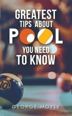 ? Greatest Tips About Pool You Need to Know - George Moyle - cover